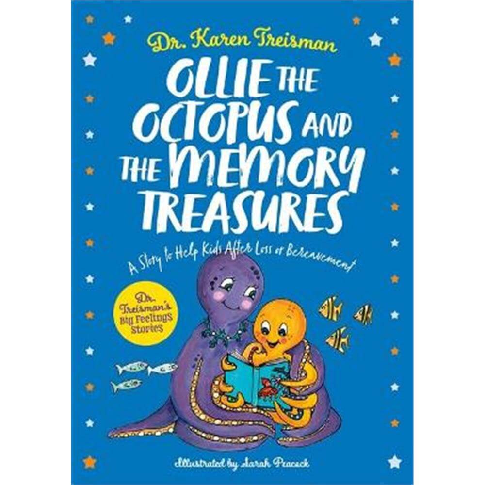 Ollie the Octopus and the Memory Treasures: A Story to Help Kids After Loss or Bereavement (Paperback) - Dr Karen Treisman, Clinical Psychologist, trainer, & author